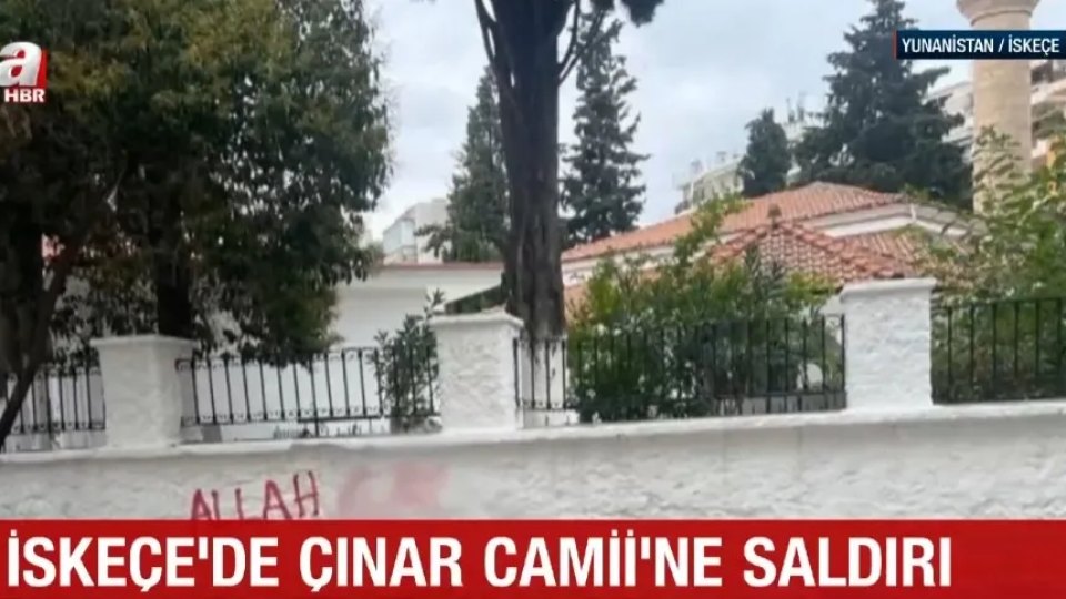 çınar camii nin - İskeçe’de Çınar Camii’nin duvarına hakaret içerikli yazılar yazıldı